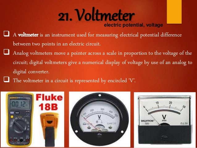 list of instrumentultraviolet light; 22 21 voltmeterelectric potential, voltage a voltmeter is an instrument used for measuring electrical